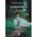 El Libro de Las Hadas: REGENERACIÓN CUÁNTICA: ¿Cómo puede el ser humano recuperar su nivel de experiencia élfico en esta tierra?