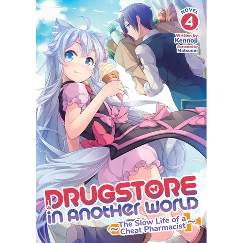 Drugstore in Another World: The Slow Life of a Cheat Pharmacist (Light Novel) Vol. 4