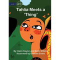 Tahlia Meets a 'Thing'