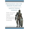 Preparation for the Armor Plated Life: Spiritual Warfare Workbook
