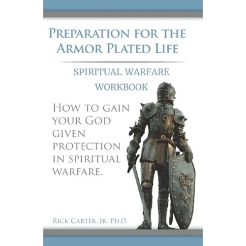Preparation for the Armor Plated Life: Spiritual Warfare Workbook