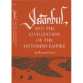 Istanbul and the Civilization of the Ottoman Empire