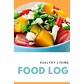 Healthy Living Food Log: 52 Week Food Log for Keto, Paleo, Healthy Living, WW, Low Carb, Low Fat Lifestyles
