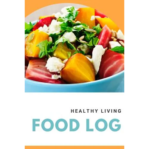 Healthy Living Food Log: 52 Week Food Log for Keto, Paleo, Healthy Living, WW, Low Carb, Low Fat Lifestyles
