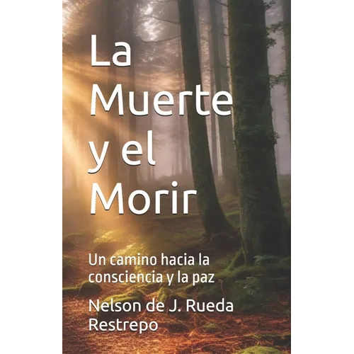 La Muerte y el Morir: Un camino hacia la consciencia y la paz
