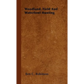 Woodland, Field And Waterfowl Hunting