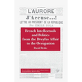 French Intellectuals and Politics from the Dreyfus Affair to the Occupation