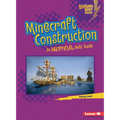 Minecraft Construction: An Unofficial Kids' Guide