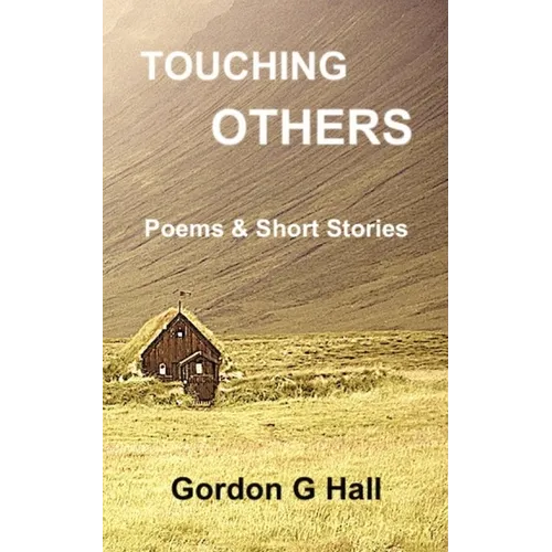 Touching Others: Poems and Short Stories