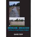 Brisbane Breached: The Story of a Drought Defaulted Floodplain