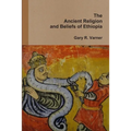 The Ancient Religions and Beliefs of Ethiopia