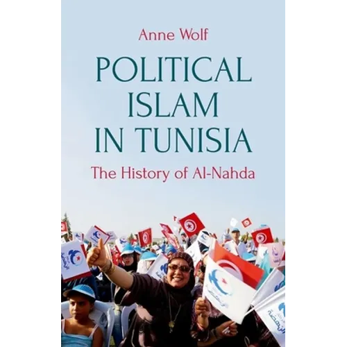 Political Islam in Tunisia: The History of Ennahda