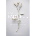 (Un)Faithful: Finding Healing After Your Husband's Affair (Whether Your Marriage Survives Or Not)