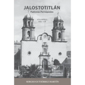 Jalostotitlán: Padrones Parroquiales Volumen 3: 1689 y 1728