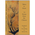 Taken to Heart: 70 Poems from the Chinese