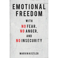 Emotional Freedom with No Fear, No Anger, and No Insecurity