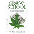 Grow School: An Adventure in Marijuana Growing and Weed Dealing