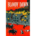 Bloody Dawn: The Story of the Lawrence Massacre