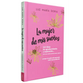 La Mujer de MIS Sueños. 100 Ideas de Agradecimiento Y Superación / The Woman of My Dreams: 100 Notions of Gratitude and Self-Improvement: Cuaderno de