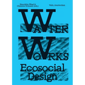Water Works: Eco-Social Design