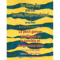 The Clever Boy and the Terrible Dangerous Animal -- Le petit garçon intelligent et la terrible et dangereuse bête: English-French Edition