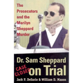 Dr. Sam Sheppard on Trial: The Prosecutors and the Marilyn Sheppard Murder