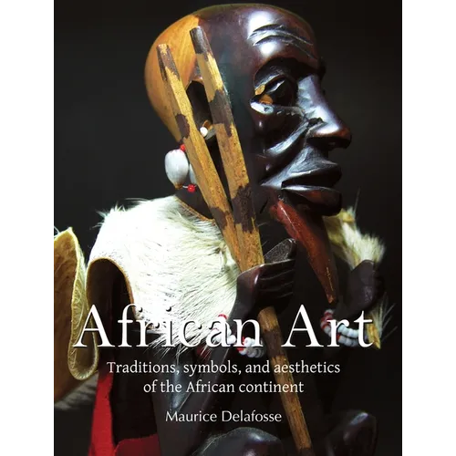 African Art: Traditions, symbols, and aesthetics of the African continent