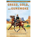 Greed, Gold, and Gunsmoke: Strike It Rich or Die Trying