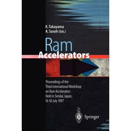 RAM Accelerators: Proceedings of the Third International Workshop on RAM Accelerators Held in Sendai, Japan, 16-18 July 1997