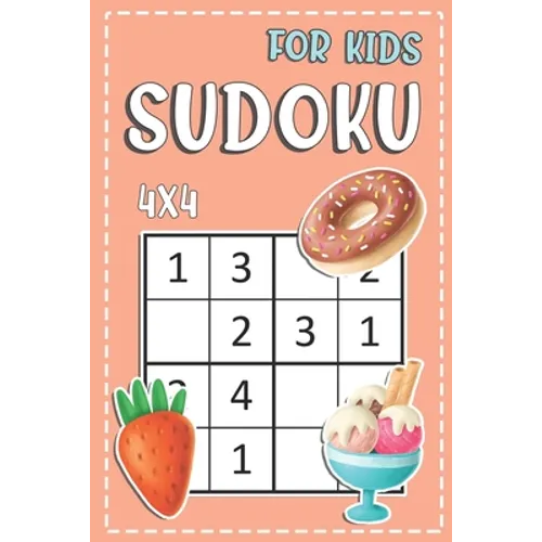 4x4 Sudoku For Kids: Beginner Sudoku Puzzle Books For Kids Good Logic Challenge