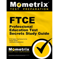 FTCE Professional Education Test Secrets Study Guide: FTCE Test Review for the Florida Teacher Certification Examinations