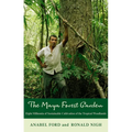 The Maya Forest Garden: Eight Millennia of Sustainable Cultivation of the Tropical Woodlands