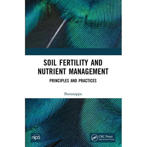 Soil Fertility and Nutrient Management: Principles and Practices