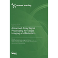 Advanced Array Signal Processing for Target Imaging and Detection