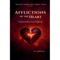Afflictions of The Heart: Understanding Inner Suffering