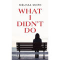 What I Didn't Do