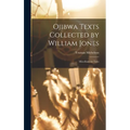 Ojibwa Texts Collected by William Jones: Miscellaneous Tales
