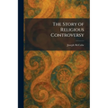 The Story of Religious Controversy