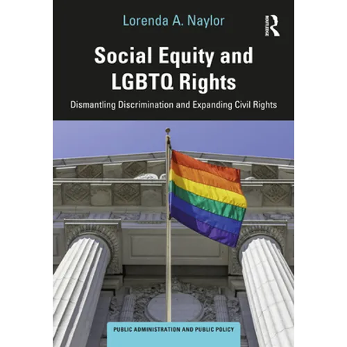 Social Equity and LGBTQ Rights: Dismantling Discrimination and Expanding Civil Rights