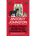 The Dog Sitter Detective's Christmas Tail: The Canine Cosy Crime Series