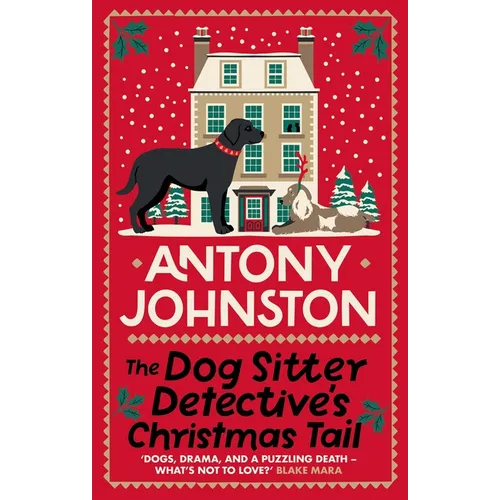 The Dog Sitter Detective's Christmas Tail: The Canine Cosy Crime Series