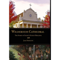 Wilderness Cathedral, the Story of Idaho's Oldest Builing