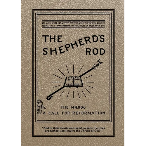 The Shepherd's Rod, Vol. 1: The 144,000 of Revelation 7- Call For Reformation