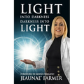 Light Into Darkness, Darkness Into Light