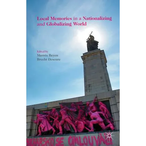 Local Memories in a Nationalizing and Globalizing World