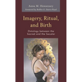 Imagery, Ritual, and Birth: Ontology Between the Sacred and the Secular