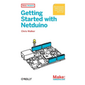Getting Started with Netduino: Open Source Electronics Projects with .Net