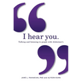 I hear you: Talking and listening to people with Alzheimer's (and other dementias)