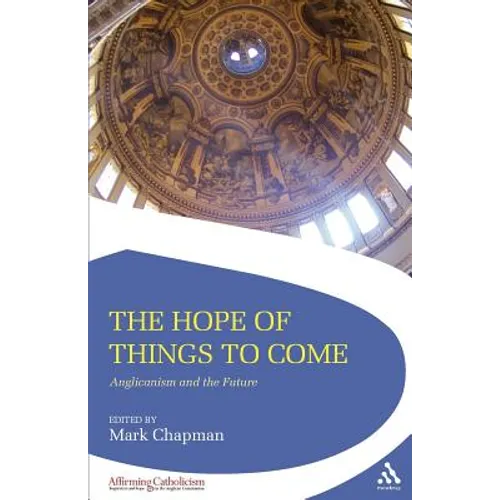 The Hope of Things to Come: Anglicanism and the Future