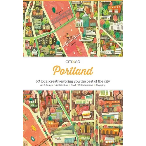 Citix60: Portland: 60 Creatives Show You the Best of the City